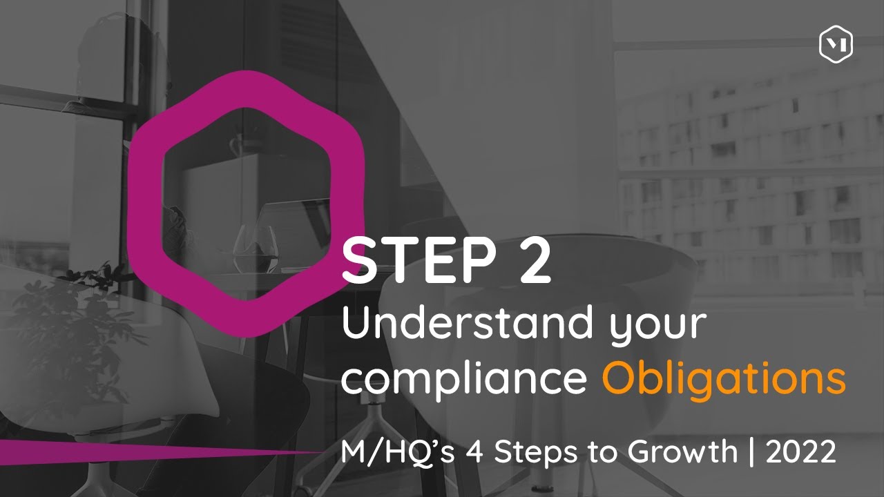 M/HQ’s 4 Steps to Growth — Step 2 — Understand your Compliance Obligations