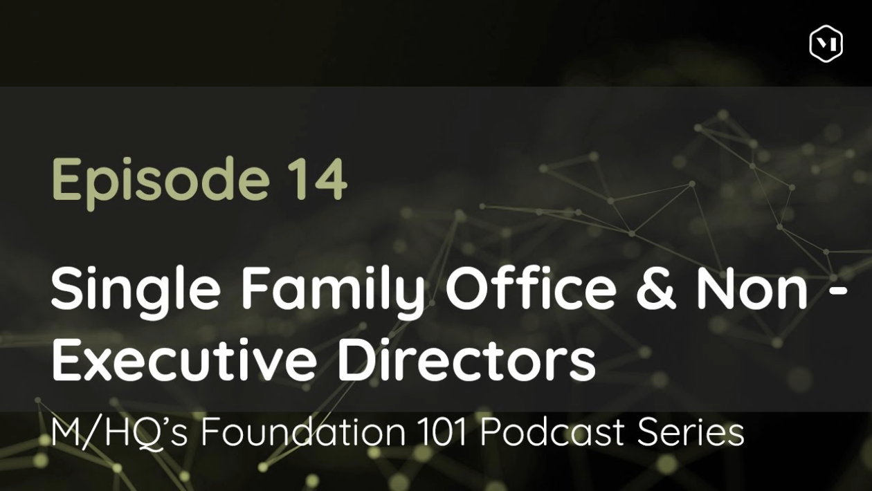 Episode 14 – Single Family Office & Non-Executive Directors