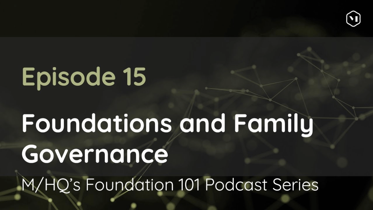 Episode 15 – Foundations & Family Governance