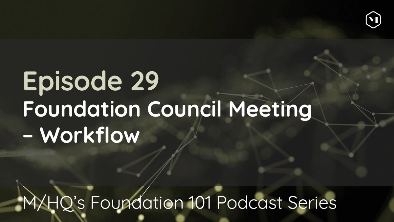 Episode 29 – Foundation Council Meeting – Workflow