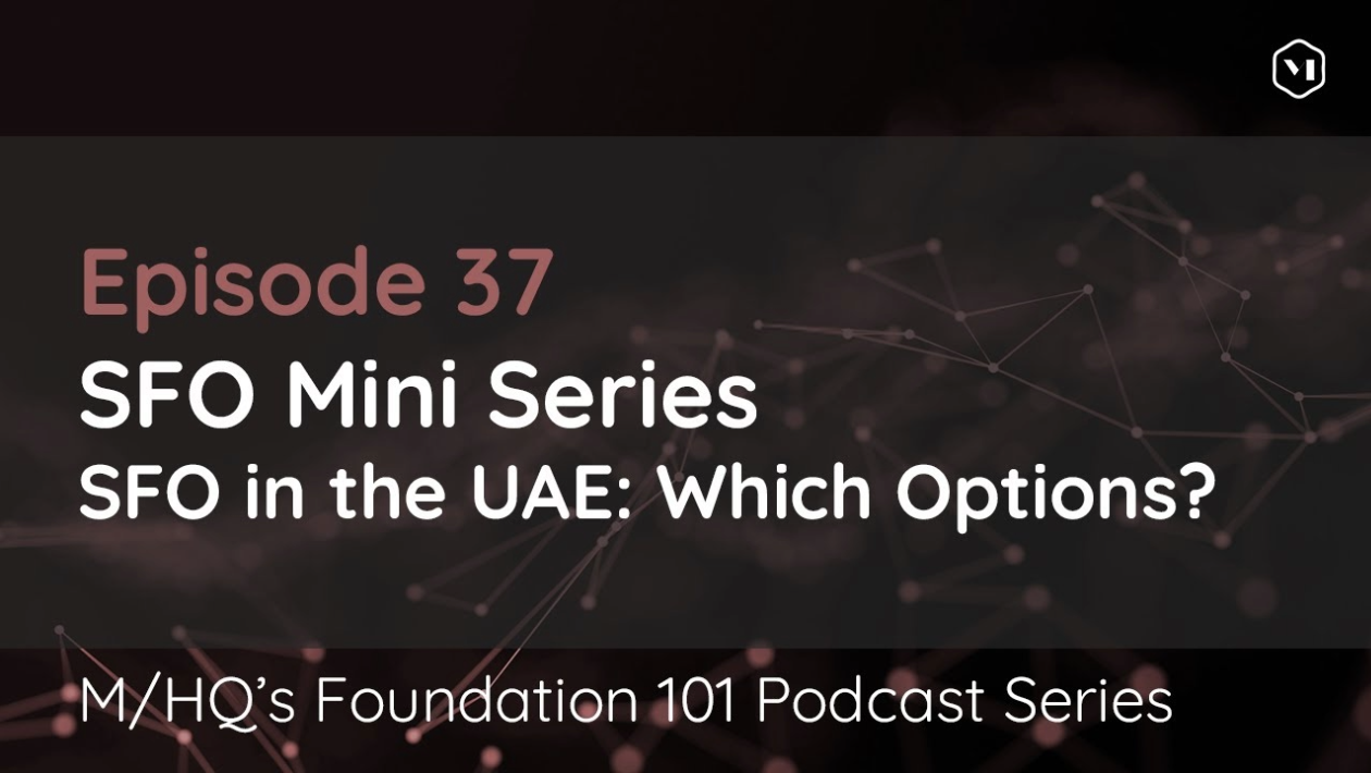 Episode 37 – [SFO Mini Series] – SFO in the UAE: Which Options?