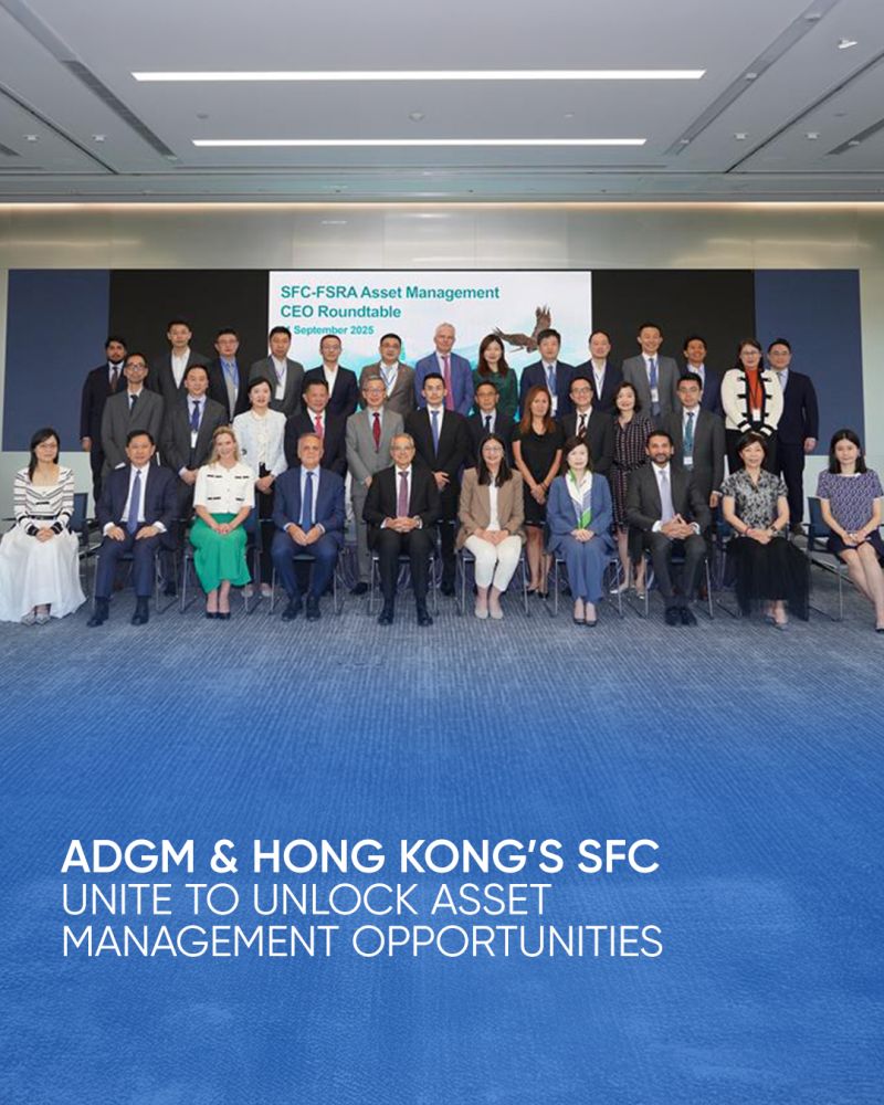 ADGM & Hong Kong’s SFC Unite to Unlock Asset Management Opportunities