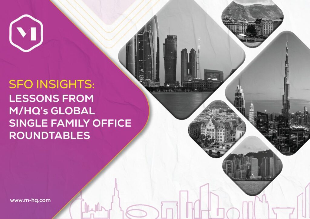 single family office insights: Lessons from M/HQ Roundtables