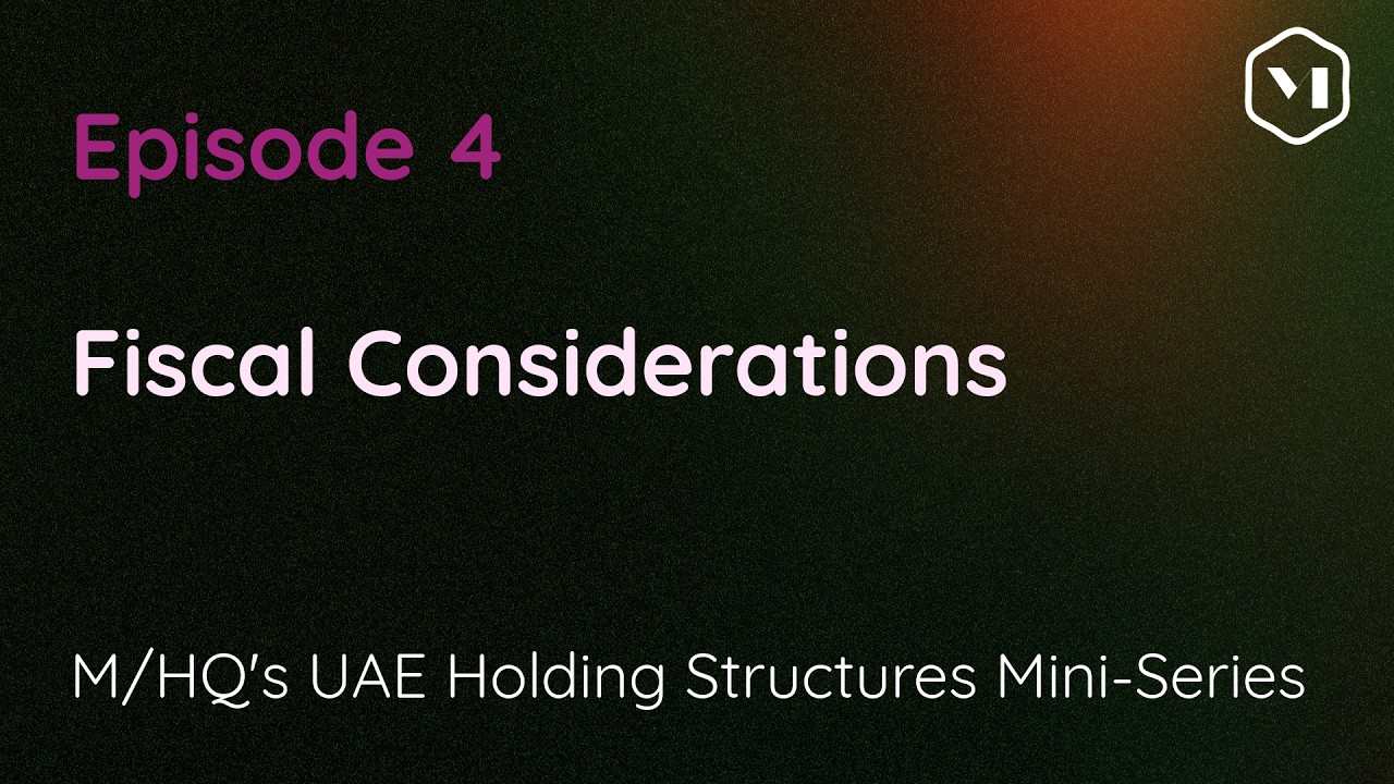 Episode 4 − Fiscal Considerations